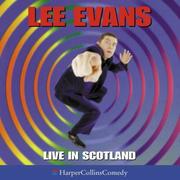 Cover of: Lee Evans Live in Scotland (HarperCollinsComedy) by Lee Evans, Lee Evans