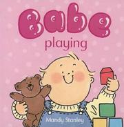 Cover of: Playing (Collins Baby & Toddler: Babe Board Books) by Mandy Stanley