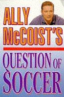 Cover of: Ally McCoist's Question of Soccer