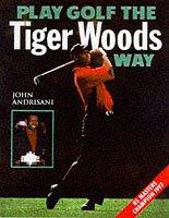 Cover of: Play golf the Tiger Woods way