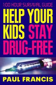 Cover of: Help Your Kids Stay Drug-Free: 100 Hour Survival Guide