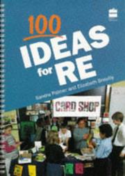 Cover of: 100 Ideas for RE by Sandra Palmer, Elizabeth Breuilly