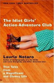 Cover of: The idiot girls' action adventure club by Laurie Notaro