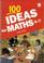 Cover of: 100 Ideas for Maths