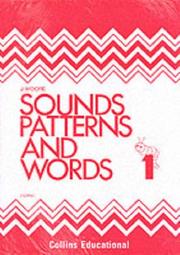 Cover of: Sounds, Patterns and Words (Sounds, Patterns & Words) by J. Moore, J. Moore