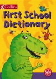 Cover of: Collins First School Dictionary (Collin's Children's Dictionaries)