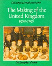 Cover of: The Making of the United Kingdom, 1500-1700 (Living History)
