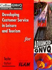 Cover of: Developing Customer Service in Leisure and Tourism for Advanced Gnvq (Collins GNVQ Leisure & Tourism)