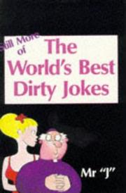 Cover of: Still More World's Best Dirty Jokes (Worlds Best) by Mr. J.