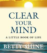 Cover of: Clear Your Mind: A Little Book of Life