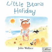 Cover of: Little Bean's Holiday by John Wallace