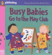 Cover of: Busy Babies at the Play Club (Practical Parenting S.)