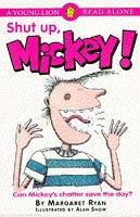 Cover of: Shut Up, Mickey! by Margaret Ryan