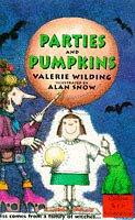 Cover of: Parties and Pumpkins by Valerie Wilding, Alan Snow