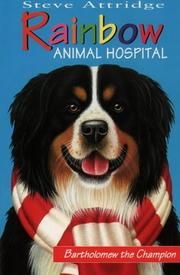 Cover of: Bartholomew the Champion (Rainbow Animal Hospital) by Steve Attridge