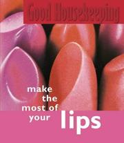 Cover of: Make the Most of Your Lips ("Good Housekeeping" Mini Books)