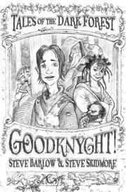 Cover of: Goodknyght! (Tales of the Dark Forest) by Steve Skidmore, Steve Barlow