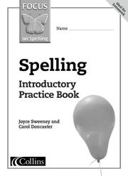 Cover of: Focus on Spelling by Joyce Sweeney, Joyce Sweeney, Carol Doncaster