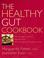 Cover of: The Healthy Gut Cookbook
