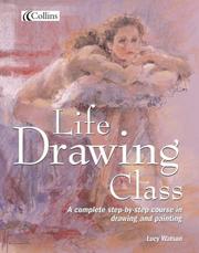 Cover of: Collins Life Drawing Class by Lucy Watson