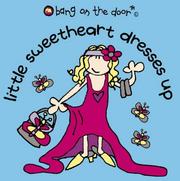 Cover of: Little Sweetheart Dresses Up by Bang on the Door!