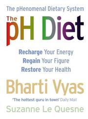 Cover of: The PH Diet by Bharti Vyas, Suzanne Le Quesne, Suzanne Le Quesne