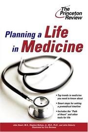 Cover of: Planning a life in medicine: discover if a medical career is right for you and learn how to make it happen