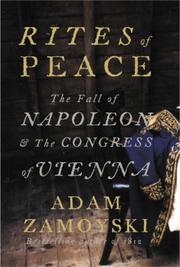 Cover of: Rites of Peace - the Fall of Napoleon and the Congress of Vienna by Adam Zamoyski