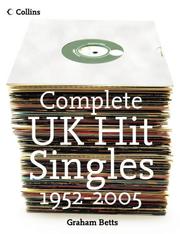 Cover of: Complete Uk Hit Singles 2005 by Graham Betts