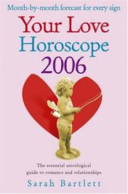 Your Love Horoscope 2006 by Sarah Bartlett