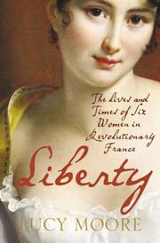 Cover of: LIBERTY  (Lives/Times of Six Women in Revolutionary France)