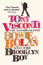 Cover of: Tony Visconti: The Autobiography: Bowie, Bolan and the Brooklyn Boy