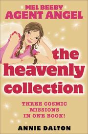 Cover of: The Heavenly Collection: Three Amazing Missions in One Book! (Mel Beeby Agent Angel)