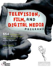 Cover of: Television, Film, and Digital Media Programs: 556 Outstanding Programs at Top Colleges and Universities Across the Nation (College Admissions Guides)