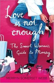 Cover of: Love Is Not Enough by Merryn Somerset Webb