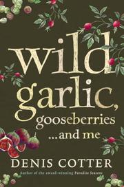 Cover of: Wild Garlic, Gooseberries and Me