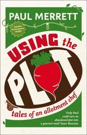 Cover of: Using the Plot: Tales of an Allotment Chef