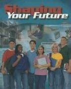 Cover of: Shaping Your Future, Student Text