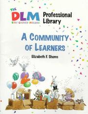 Cover of: A Community of Learners (The Dlm Early Childhood Professional Library 2) by Elizabeth F. Shores