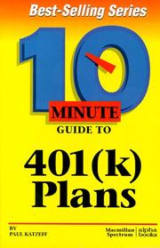 Cover of: 10 Minute Guide to 401(K) Plans (10 Minute Guides) by Paul Katzeff