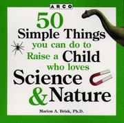 Cover of: 50 Simple Things You Can Do to Raise a Child Who Loves Science & Nature (50 Simple Things Series)