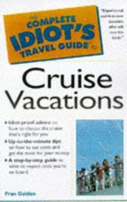 Complete Idiot's Travel Guide to Cruise Vacations by Fran Wenograd Golden, Fran Golden