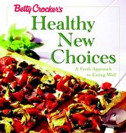 Cover of: Betty Crocker's Healthy New Choices: A Fresh Approach to Eating Well : With Betty Crocker's Best Recipes for Pasta