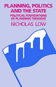 Cover of: PLANNING POLITICS & STATE by Nicholas Low