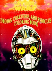 Cover of: Droids, Creatures, and Vehicles Coloring Book