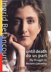 Cover of: UNTIL DEATH DO US PART : MY STRUGGLE TO RECLAIM COLOMBIA