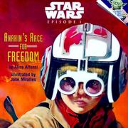 Cover of: Star wars, episode I, Anakin's race for freedom by Alice Alfonsi