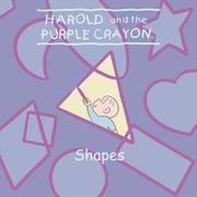 Cover of: Harold and the Purple Crayon: Shapes (Harold & the Purple Crayon)