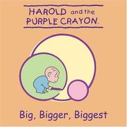 Cover of: Harold and the Purple Crayon: Big, Bigger, Biggest! (Harold and the Purple Crayon)