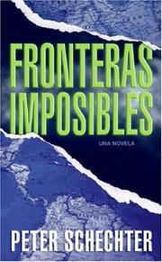 Fronteras Imposibles by Peter Schechter